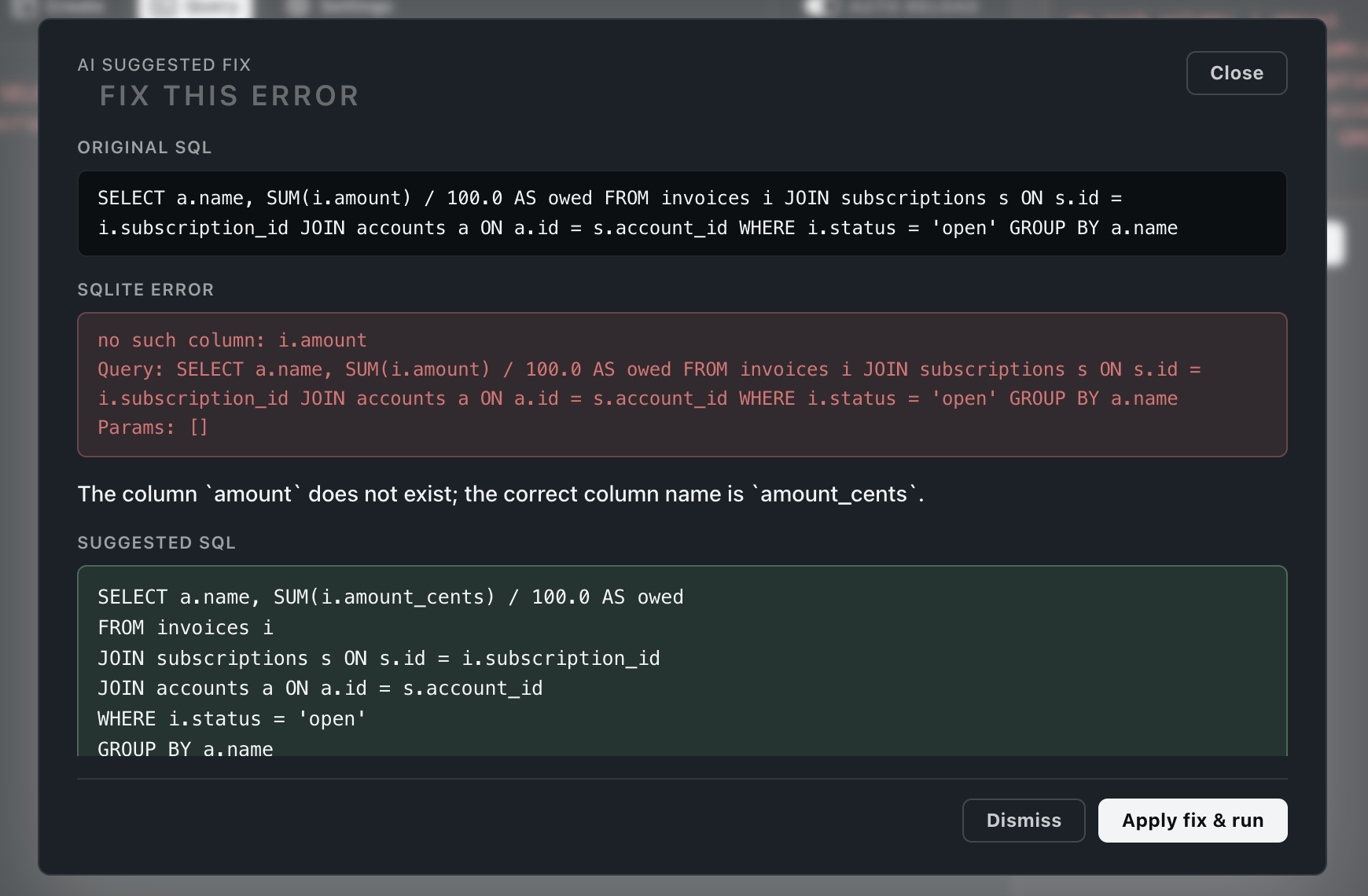The Fix this error dialog: the original SQL, the SQLite error 'no such column: i.amount', the explanation that the correct column is amount_cents, and the suggested SQL with an Apply fix and run button