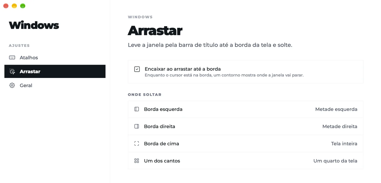O ajuste Arrastar do Windows: encaixar ao arrastar até a borda, e onde soltar: bordas esquerda, direita, de cima e os cantos